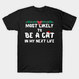 Most likely to be a cat christmas T-Shirt